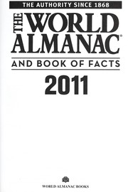 The world almanac and book of facts, 2011 [senior editor: Sarah Janssen ; editor: M.L. Liu ; index editor: Nan Badgett.].