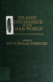 Islamic resurgence in the Arab world edited by Ali E. Hillal Dessouki.