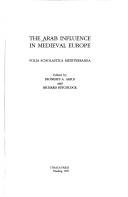 The Arab influence in medieval Europe : folia scholastica Mediterranea edited by Dionisius A. Agius and Richard Hitchcock.