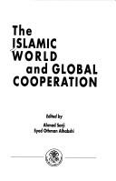 The Islamic world and Europe  : some issues edited by Ismail Hj. Ibrahim, Abu Bakar Abdul Majeed.