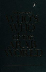 The International who's who of the Arab world.