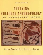 Applying cultural anthropology : an introductory reader edited by Aaron Podolefsky, Peter J. Brown.