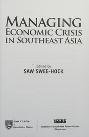 Managing economic crisis in Southeast Asia edited by Saw Swee-Hock.