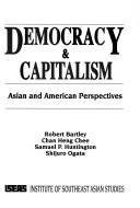 Democracy and capitalism  : Asian and American perspectivies Robert L. Bartley... [et. al.].