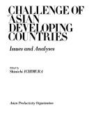 Challenge of Asian developing countries : issues and analyses edited by Shinichi Ichimura..