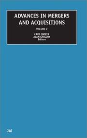 Advances in mergers and acquisitions edited by Cary Cooper, Alan Gregory.