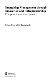 Energizing management through innovation and entrepreneurship [electronic resource] : European research and practice edited by Mile Terziovski.