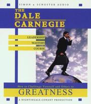 The Dale Carnegie leadership mastery course : how to challenge yourself and others to greatness Dale Carnegie & Associates.