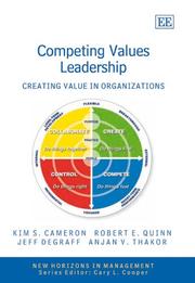Competing values leadership : creating value in organizations Kim S. Cameron ... [et al.].