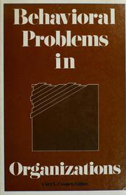 Behavioral problems in organizations edited Cary L. Cooper.