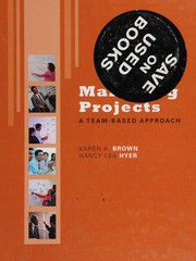 Managing projects : a team-based approach Karen A. Brown, Nancy Lea Hyer.