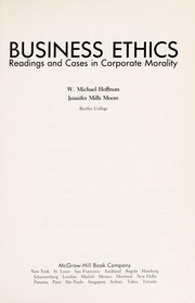 Business ethics  : readings and cases in corporate morality [compiled by] W. Michael Hoffman, Jennifer Mills Moore..