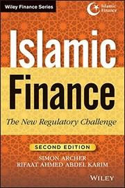 Islamic finance : the new regulatory challenge edited by Simon Archer, Rifaat Ahmed Abdel Karim.