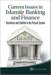 Current issues in Islamic banking and finance : resilience and stability in the present system editor, Angelo M. Venardos.