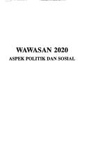 Wawasan 2020  : aspek politik dan sosial penyelenggara, Jurij Hj. Jalaludin.
