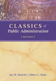 Classics of public administration [edited by]Jay M. Shafritz, Albert C. Hyde.