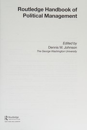 Routledge handbook of political management edited by Dennis W Johnson.