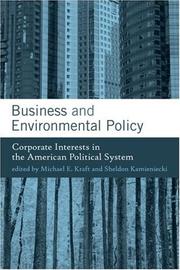 Business and environmental policy : corporate interests in the American political system edited by Michael E. Kraft and Sheldon Kamieniecki.
