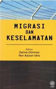 Migrasi dan keselamatan editor : Zarina Othman, Nor Azizan Idris.