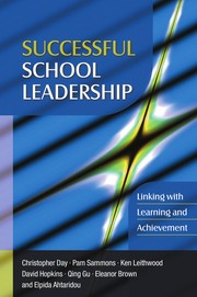 Successful school leadership : linking with learning and achievement Christopher Day ... [et al.].