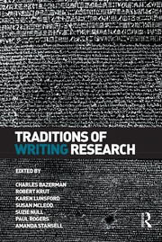 Traditions of writing research edited by Charles Bazerman ... [et al.].