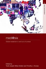 Medi@sia : global media/tion in and out of context edited by Todd Joseph Miles Holden and Timothy J. Scrase.
