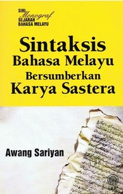 Sintaksis bahasa melayu bersumberkan karya sastera Awang Sariyan.