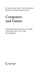 Computers and games : 5th international conference, CG 2006, Turin, Italy, May 29-31, 2006: revised papers edited by H. Jaap van den Herik, Paolo Ciancarini and H. H. L. M. (Jeroen) Donkers (eds.).
