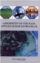 Assessment of the NASA applied sciences program [electronic resource] Committee on Extending Observations and Research Results to Practical Applications: a Review of NASA?s Approach, Geographical Sciences Committee, Board on Earth Sciences and Resources, Division on Earth and Life Studies, National Research Council of the National Academies.