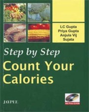 Step by step : count your calories L.C. Gupta ... [et al.].