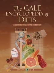 The Gale encyclopedia of diets : a guide to health and nutrition Jacqueline L. Longe, editor.