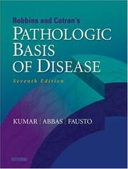 Robbins and Cotran pathologic basis of disease edited by Vinay Kumar, Abul K. Abbas, Nelson Fausto ; with illustrations by James A. Perkins.