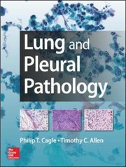 Lung and pleural pathology editor Philip T. Cagle, Timothy Craig Allen.