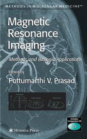 Magnetic resonance imaging : methods and biologic applications edited by Pottumarthi V. Prasad.