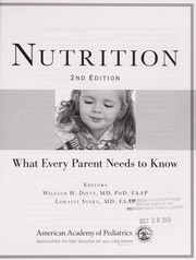 Nutrition : what every parent needs to know editors, William H. Dietz, Loraine Stern.