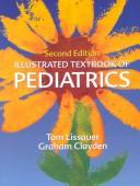 Illustrated textbook of paediatrics : [edited by] Tom Lissauer, Graham Clayden.