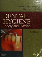 Dental hygiene : theory and practice edited by Michele Leonardi Darby and Margaret M. Walsh.
