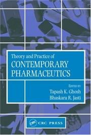Theory and Practice of Contemporary Pharmaceutics edited by Tapash K. Ghosh, Bhaskara R. Jasti
