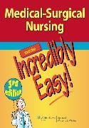Medical-surgical nursing made incredibly easy!.