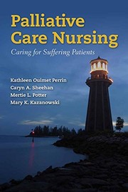 Palliative care nursing : caring for suffering patients Kathleen Ouimet Perrin ... [et al.].