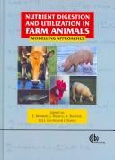 Nutrient digestion and utilization in farm animals : modelling approaches edited by E. Kebreab ... [et al.].