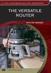 The versatile router With Pat Warner.