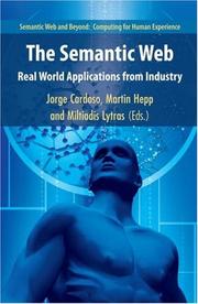 The semantic web : real-world applications from industry edited by Jorge Cardoso, Martin Hepp, Miltiadis D. Lytras.