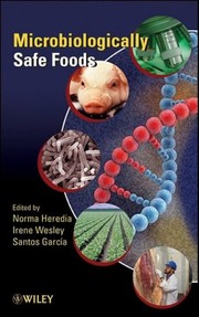 Microbiologically safe foods [edited by] Norma Heredia,Irene Wesley, Santos Garcia.