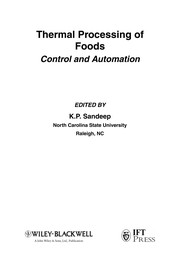 Thermal processing of foods : control and automation edited by K. P. Sandeep.