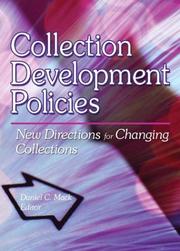 Collection development policies : new directions for changing collections Daniel C. Mack, editor.