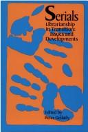 Serials librarianship in transition  : issues and development Peter Gellatly , editor.