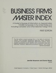 Business firms master index  : a guide to cources of information on approximately 110, 00 companies in the United States and including Canadian and other selected foreign firms editor Jennifer Mossman and Donna Wood.