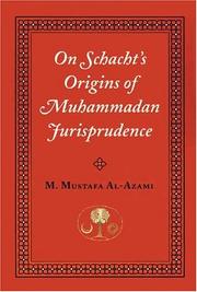 On Schacht's origins of Muhammadan jurisprudence M. Mustafa Al-Azami.