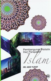 Pembangunan holistik dari perspektif Islam Ab. Aziz Yusof.